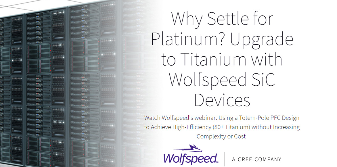 SiC MOSFET Technology Enables Power Supplies To Achieve 80+ Titanium Efficiency Rating in Next-Generation Telecom & Data Center Applications